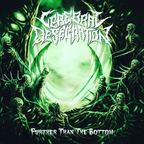 Cerebral Desecration : Further Than the Bottom
